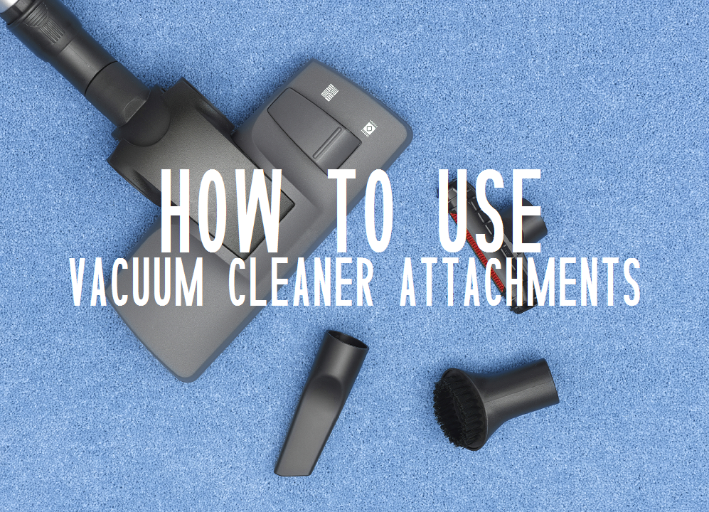Are You Using Your Vacuum Attachments Correctly? Acevacuums