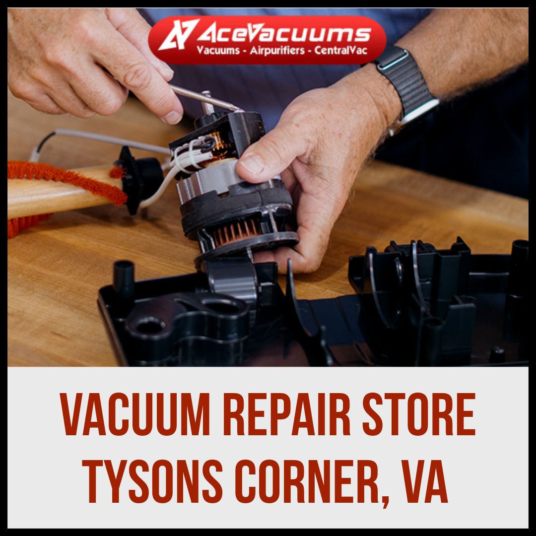 Vacuum cleaner repair store Tysons Corner, VA Sameday repair